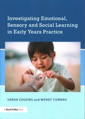 Investigating Emotional, Sensory and Social Learning in Early Years Practice hind ja info | Ühiskonnateemalised raamatud | kaup24.ee