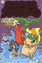 Super Turbo and the Fountain of Doom цена и информация | Книги для подростков и молодежи | kaup24.ee