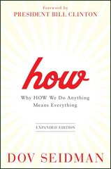 How: Why How We Do Anything Means Everything Expanded Edition цена и информация | Книги по экономике | kaup24.ee