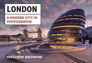 London: A Modern City in Photographs цена и информация | Книги о питании и здоровом образе жизни | kaup24.ee