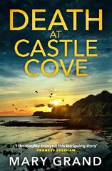 Death at Castle Cove: The start of a BRAND NEW cozy murder mystery series from Mary Grand for 2023 цена и информация | Фантастика, фэнтези | kaup24.ee