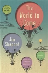 The World to Come: Stories цена и информация | Фантастика, фэнтези | kaup24.ee