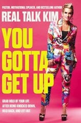 You Gotta Get Up: Grab Hold of Your Life After Being Knocked Down, Held Back, and Left Out цена и информация | Духовная литература | kaup24.ee