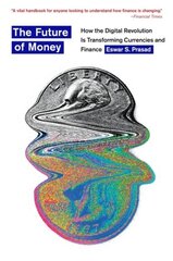 Future of Money: How the Digital Revolution Is Transforming Currencies and Finance цена и информация | Книги по экономике | kaup24.ee