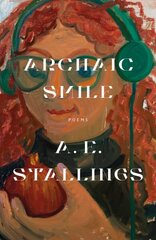 Archaic Smile: Poems цена и информация | Поэзия | kaup24.ee