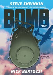 Bomb (Graphic Novel): The Race to Build--and Steal--the World's Most Dangerous Weapon цена и информация | Книги для подростков и молодежи | kaup24.ee