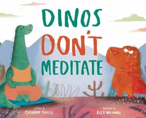 Dinos Don't Meditate hind ja info | Väikelaste raamatud | kaup24.ee