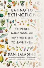 Eating to Extinction: The World's Rarest Foods and Why We Need to Save Them цена и информация | Книги по социальным наукам | kaup24.ee