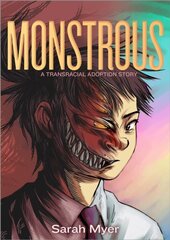 Monstrous: A Transracial Adoption Story цена и информация | Фантастика, фэнтези | kaup24.ee