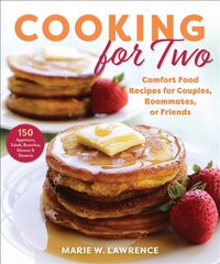 Cooking for Two: Comfort Food Recipes for Couples, Roommates, or Friends hind ja info | Retseptiraamatud | kaup24.ee