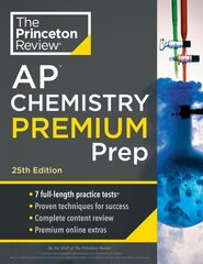 Princeton Review AP Chemistry Premium Prep, 2024: 7 Practice Tests plus Complete Content Review plus Strategies & Techniques 2024 hind ja info | Noortekirjandus | kaup24.ee