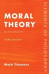 Moral Theory: An Introduction Third Edition hind ja info | Ajalooraamatud | kaup24.ee
