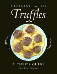 Cooking With Truffles: A Chef's Guide hind ja info | Retseptiraamatud  | kaup24.ee