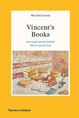 Vincent's Books: Van Gogh and the Writers Who Inspired Him цена и информация | Книги об искусстве | kaup24.ee