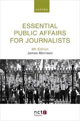 Essential Public Affairs for Journalists 8th Revised edition цена и информация | Книги по социальным наукам | kaup24.ee