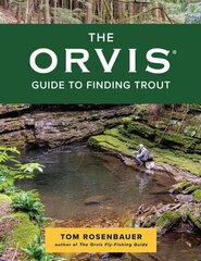 Orvis Guide to Finding Trout: Learn to Discover Trout in Streams and Other Moving Waters hind ja info | Tervislik eluviis ja toitumine | kaup24.ee