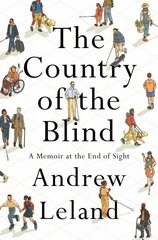 Country Of The Blind: A Memoir at the End of Sight hind ja info | Elulooraamatud, biograafiad, memuaarid | kaup24.ee