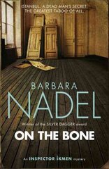 On the Bone (Inspector Ikmen Mystery 18): A gripping Istanbul-based crime thriller цена и информация | Фантастика, фэнтези | kaup24.ee