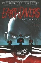 Earthdivers, Vol. 1: Kill Columbus цена и информация | Фантастика, фэнтези | kaup24.ee