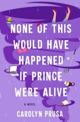 None of This Would Have Happened If Prince Were Alive hind ja info | Fantaasia, müstika | kaup24.ee