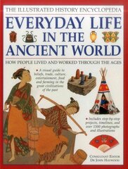 Illustrated History Encyclopedia Everyday Life in the Ancient World цена и информация | Книги для подростков и молодежи | kaup24.ee