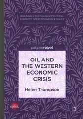 Oil and the Western Economic Crisis 1st ed. 2017 цена и информация | Книги по экономике | kaup24.ee