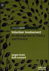 Volunteer Involvement: An Introduction to Theory and Practice 1st ed. 2022 hind ja info | Ühiskonnateemalised raamatud | kaup24.ee