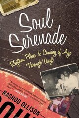 Soul Serenade: Rhythm, Blues & Coming of Age Through Vinyl цена и информация | Биографии, автобиогафии, мемуары | kaup24.ee