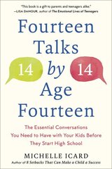 Fourteen Talks by Age Fourteen: The Essential Conversations You Need to Have with Your Kids Before They Start High School hind ja info | Eneseabiraamatud | kaup24.ee