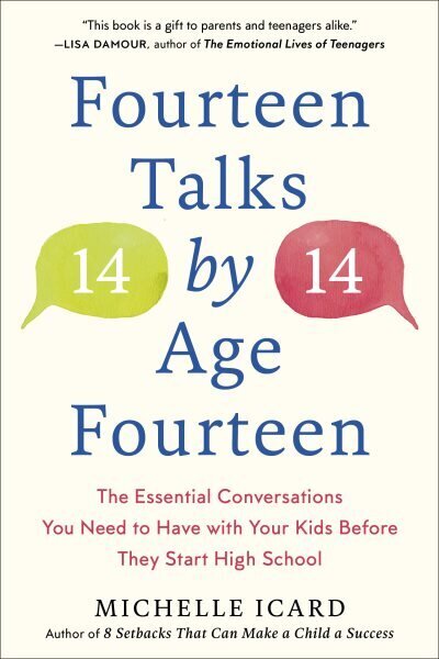 Fourteen Talks by Age Fourteen: The Essential Conversations You Need to Have with Your Kids Before They Start High School цена и информация | Eneseabiraamatud | kaup24.ee