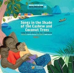 Songs in the Shade of the Cashew and Coconut Trees: From West Africa to the Caribbean (Book 1) 2nd edition цена и информация | Книги для подростков и молодежи | kaup24.ee