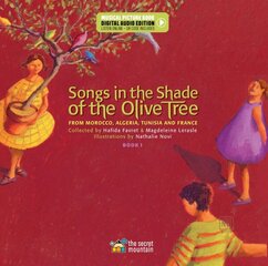 Songs in the Shade of the Olive Tree: From Morocco, Algeria, Tunisia and France (Book 1) 2nd edition цена и информация | Книги для подростков и молодежи | kaup24.ee