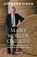 Many Worlds, One Life: A Remarkable Journey from Farmhouse to the Global Stage 1st ed. 2021 hind ja info | Majandusalased raamatud | kaup24.ee