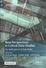 New Perspectives in Critical Data Studies: The Ambivalences of Data Power 1st ed. 2022 цена и информация | Книги по социальным наукам | kaup24.ee