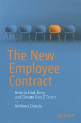 New Employee Contract: How to Find, Keep, and Elevate Gen Z Talent 1st ed. цена и информация | Книги по экономике | kaup24.ee