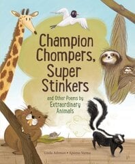 Champion Stompers, Super Stinkers And Other Poems By Extraordinary Animals цена и информация | Книги для подростков и молодежи | kaup24.ee