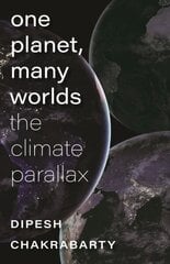 One Planet, Many Worlds - The Climate Parallax: The Climate Parallax hind ja info | Majandusalased raamatud | kaup24.ee