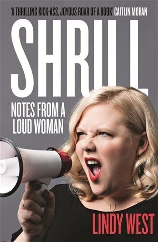 Shrill: Notes from a Loud Woman цена и информация | Elulooraamatud, biograafiad, memuaarid | kaup24.ee