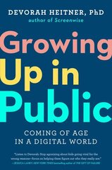 Growing Up in Public: Coming of Age in a Digital World цена и информация | Самоучители | kaup24.ee