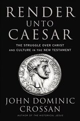 Render Unto Caesar: The Battle Over Christ and Culture in the New Testament цена и информация | Духовная литература | kaup24.ee