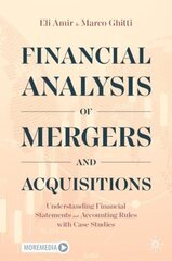 Financial Analysis of Mergers and Acquisitions: Understanding Financial Statements and Accounting Rules with Case Studies 1st ed. 2020 hind ja info | Majandusalased raamatud | kaup24.ee