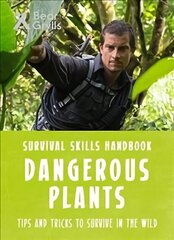 Bear Grylls Survival Skills: Dangerous Plants hind ja info | Noortekirjandus | kaup24.ee