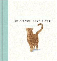 When You Love a Cat цена и информация | Книги о питании и здоровом образе жизни | kaup24.ee