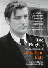 Ted Hughes: The Unauthorised Life цена и информация | Биографии, автобиогафии, мемуары | kaup24.ee