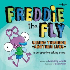 Freddie the Fly: Seeing Through Another Lens: A Perspective-Taking Story Volume 7 hind ja info | Noortekirjandus | kaup24.ee