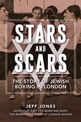 Stars and Scars: The Story of Jewish Boxing in London цена и информация | Книги о питании и здоровом образе жизни | kaup24.ee
