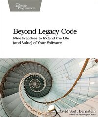 Beyond Legacy Code hind ja info | Majandusalased raamatud | kaup24.ee