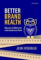 Better Brand Health: Measures and Metrics for a How Brands Grow World цена и информация | Книги по экономике | kaup24.ee