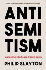 Antisemitism: An Ancient Hatred in the Age of Identity Politics цена и информация | Исторические книги | kaup24.ee