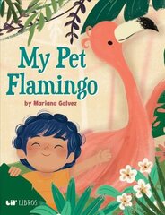 My Pet Flamingo цена и информация | Книги для малышей | kaup24.ee